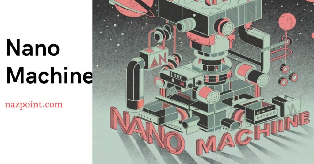 what is a nano machine
