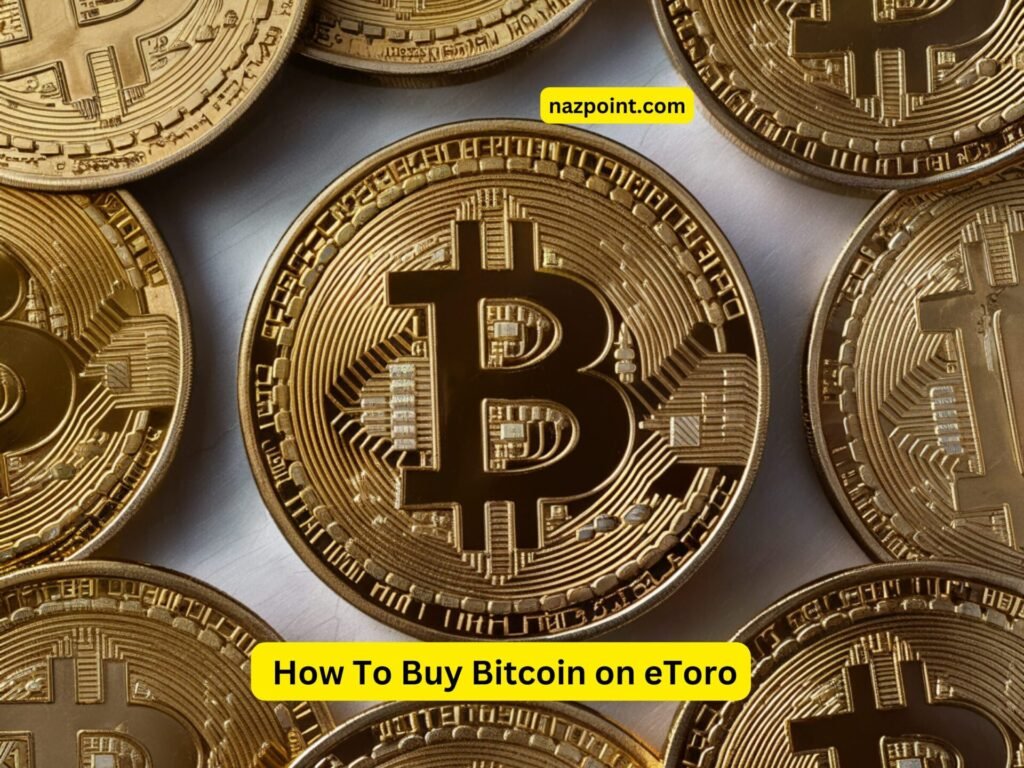 How To Buy Bitcoin on eToro-nazpoint